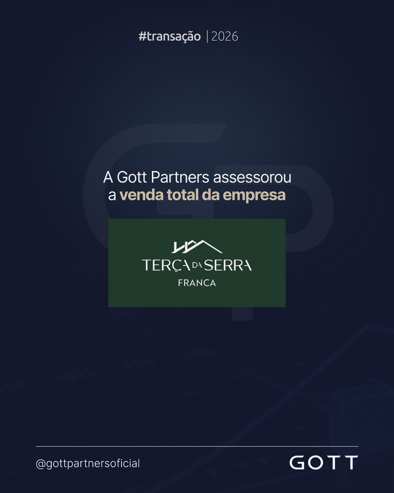 Transação Gott Partners — Terça da Serra Franca: assessoria na venda total da empresa em 2026
